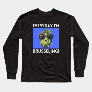 Everyday I'm Brusseling | Brussels Pun Long Sleeve T-Shirt